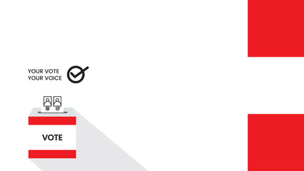 Simple background Election - Your Vote is Your Voice, a banner inviting people to vote in the presidential election isolated in white white austria flag