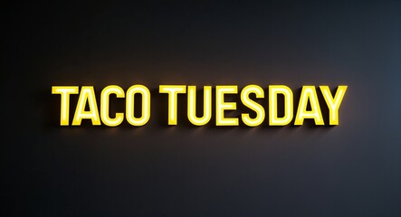 Obraz premium taco Tuesday word lettering with yellow glow on plain black dark background