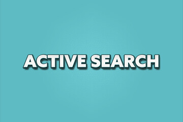 Active Search. A Illustration with white text isolated on light green background.