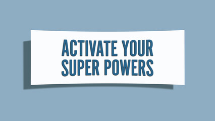Activate your Super Powers. A card isolated on blue background.
