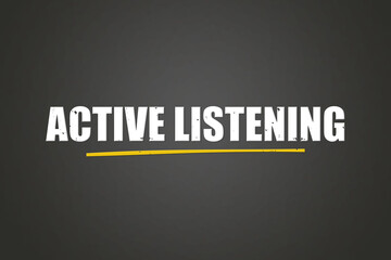 Active Listening. A blackboard with white text. Illustration with grunge text style.
