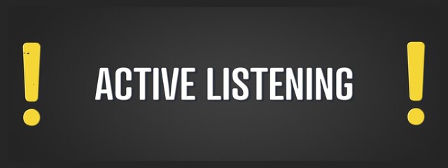 Active Listening. A blackboard with white text. Illustration with grunge text style.