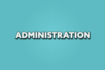 Administration. A Illustration with white text isolated on light green background.