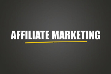 Affiliate Marketing. A blackboard with white text. Illustration with grunge text style.