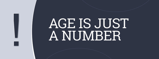 age is just a number.. A blue banner illustration with white text.