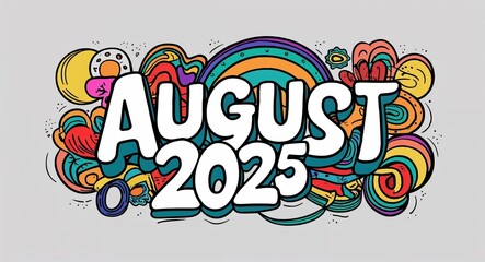 august 2025 word lettering with groovy doodles drawing design on plain white background