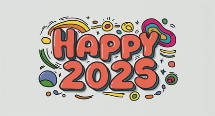 happy 2025 word lettering with groovy doodles drawing design on plain white background