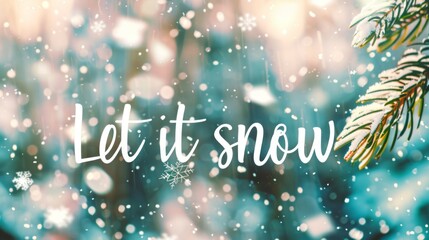 A snow-covered tree branch with the words "let it snow" written below it