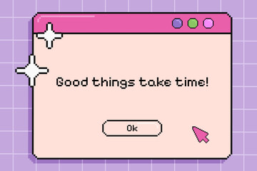 Retro pixel computer screen, vintage opened pc window, user interface with short cheering phrase on the grid pattern. Vector illustration.