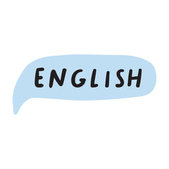 English language. Blue speech bubble. Hand drawn design. Vector illustration on white background.