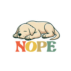 Labrador Retriever Nope - Typography T-shirt Design vector. Labrador Retriever Illustration 