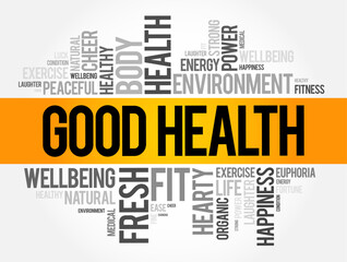 Good Health refers to a state of overall physical, mental, and social well-being, not merely the absence of disease or illness, word cloud collage concept background