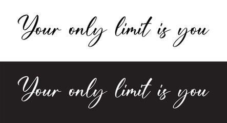 You are your only limit lettering phrase black color modern calligraphy. Goals suck System matters motivational poster for gym, textile, prints. Discipline inspirational poster in eps 10.