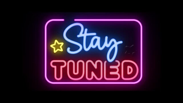 Stay tuned neon sign banner background, 4K