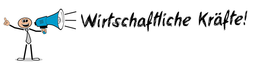 Wirtschaftliche Kräfte!
