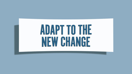 Adapt to the new change. A card isolated on blue background.