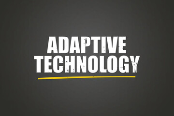 Adaptive Technology. A blackboard with white text. Illustration with grunge text style.