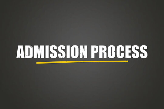 Admission Process. A blackboard with white text. Illustration with grunge text style.