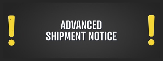Advanced Shipment Notice. A blackboard with white text. Illustration with grunge text style.