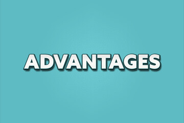 Advantages. A Illustration with white text isolated on light green background.