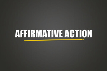 Affirmative Action. A blackboard with white text. Illustration with grunge text style.