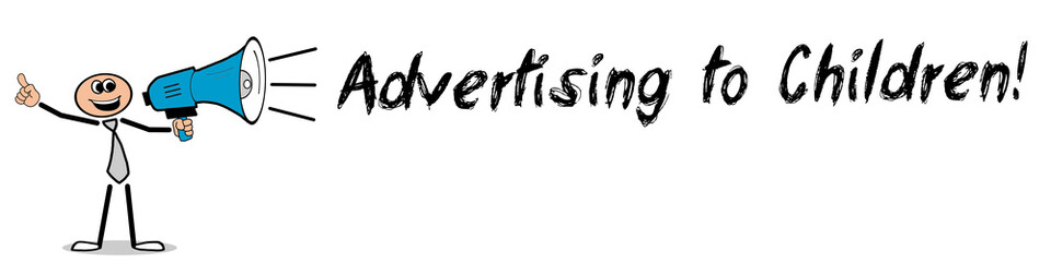 Fototapeta premium Advertising to Children!