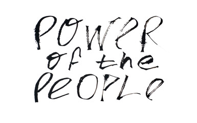 Inspirational handwritten message highlighting the power of the people in bold artistic calligraphy.