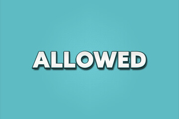 Allowed. A Illustration with white text isolated on light green background.