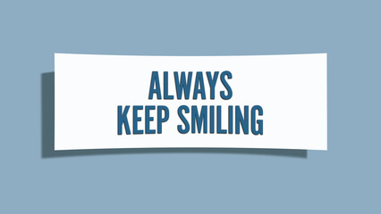 Always keep smiling. A card isolated on blue background.