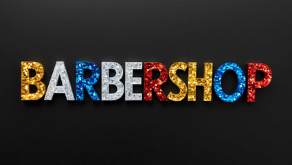 Obraz premium Barbershop word lettering made of colorful glitter shining effect on plain black background