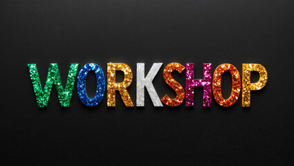 workshop word lettering made of colorful glitter shining effect on plain black background
