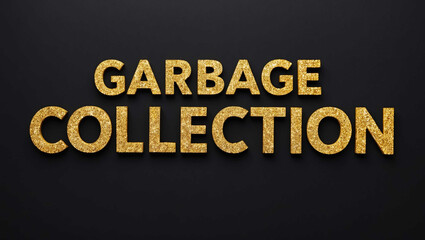 Garbage collection word lettering with glitter gold shining effect on plain black background