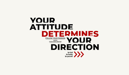 Attitude, direction, abstract typography motivational quotes modern design slogan. Vector illustration graphics print t shirt, apparel, background, poster, banner, postcard or social media content.