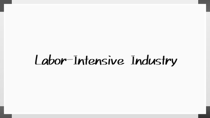 Labor-Intensive Industry のホワイトボード風イラスト