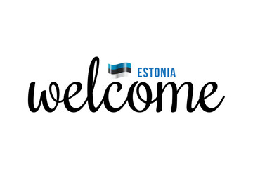 Welcome to Estonia lettering with 3d flag. Estonia welcome to message vector calligraphic text. Eps10 vector illustration