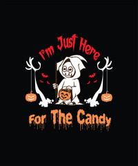 I'm Just Here for the Candy. Halloween T-shirt Design
