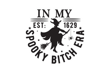 In my spooky Bitch era, halloween svg design bundle, Retro halloween svg, happy halloween vector, pumpkin, witch, spooky, ghost, funny halloween t-shirt quotes Bundle, Cut File Cricut, Silhouette