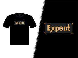 Expect Vector T Shirt Design