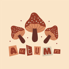 Square postcard with mushrooms and inscription autumn. Collage lettering with cut out letters.Hand drawn vector illustration in flat, doodle style.Fly agaric brown mushroom with dots.