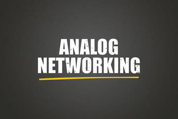 Analog Networking. A blackboard with white text. Illustration with grunge text style.