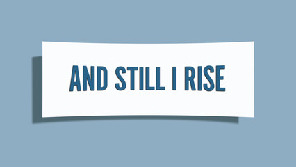 And still I rise. A card isolated on blue background.