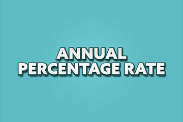 Annual Percentage Rate. A Illustration with white text isolated on light green background.