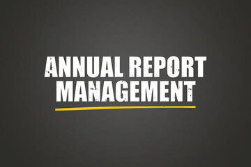 Annual Report Management. A blackboard with white text. Illustration with grunge text style.