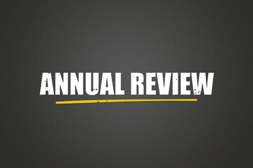 Fototapeta premium Annual Review. A blackboard with white text. Illustration with grunge text style.