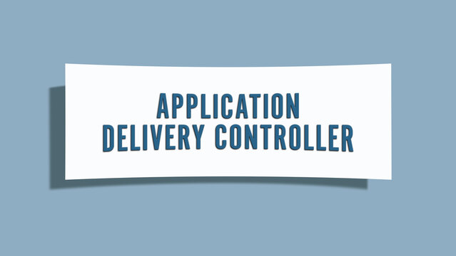 Application Delivery Controller. A card isolated on blue background.