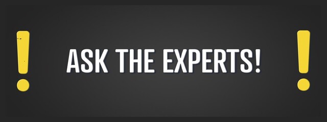 Ask the Experts. A blackboard with white text. Illustration with grunge text style.