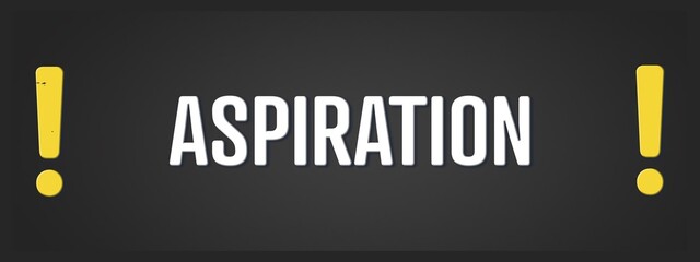 Aspiration. A blackboard with white text. Illustration with grunge text style.