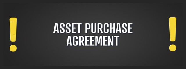 Asset Purchase Agreement. A blackboard with white text. Illustration with grunge text style.