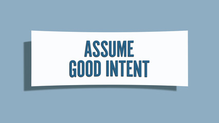Assume good intent. A card isolated on blue background.