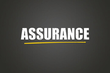 assurance.. A blackboard with white text. Illustration with grunge text style.